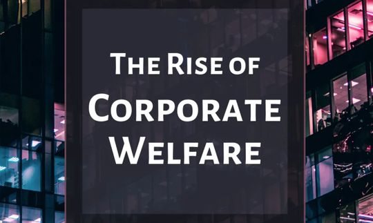 Rise of Corporate Welfare, 2023
